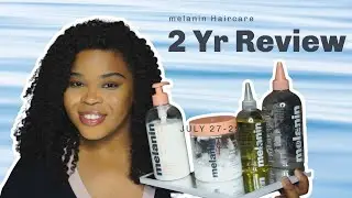 Two year honest review of melanin haircare (I bought it all)