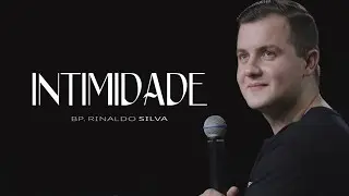 SEJA ÍNTIMO DO ESPÍRITO SANTO | BP. RINALDO SILVA