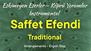 Saffet Efendi &ndash; Instrumental &ndash; Traditional | Arrangement: Erg&uuml;n Ekşi