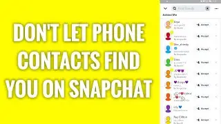 How To Not Let Phone Contacts Find You On Snapchat