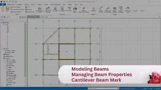 7 Modeling Beams, Managing Beam Properties & Cantilever Beam Mark