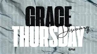 The Love of God Is The Root of All Good Things | Grace Discovery Thursday | January 8, 2026