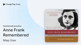 Anne Frank Remembered by Miep Gies &middot; Audiobook preview