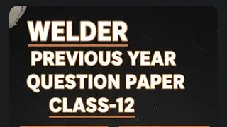 WELDER PREVIOUS YEAR QUESTION PAPER ? #class12 @ITIandcitsweldertrade