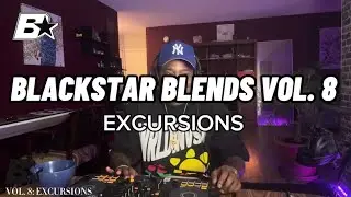 BLACKSTAR BLENDS Vol. 8: Excursions