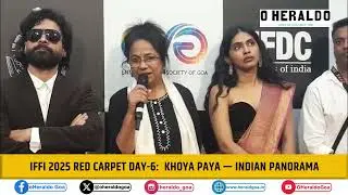 IFFI 2025 Red Carpet Day 6  Khoya Paya &mdash; Indian Panorama