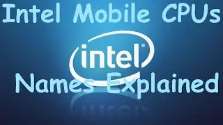 Intel Mobile CPU Names Explained