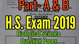 H.S. Exam 2019, Biological Science Question Paper, Part- A & B.WBCHSE.