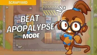 How to Beat Apopalypse on Scrapyard - BTD6 Strategy