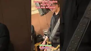 Luxury - 2025/11/3 Studio Sessions - Love And Affliction #band #rock #visual #バンド #ロック #ビジュアル系