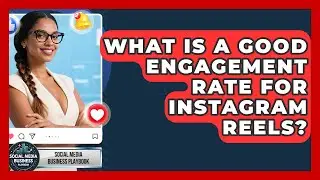 What Is A Good Engagement Rate For Instagram Reels? - Social Media Business Playbook