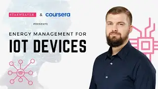 Energy Management for IoT Devices | Karlis Zars | @coursera  | STARWEAVER