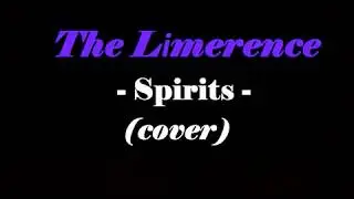 The Limerence - Spirits ( cover )