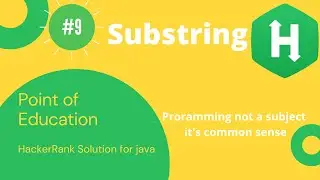 #9 Hackerrank /Substring/Java Practice Set/Point of education/