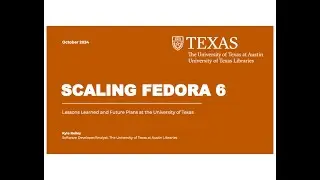 Scaling Fedora 6: Lessons Learned and Future Plans at the University of Texas