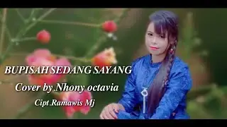 Lagu kerinci Bupisah sedang sayang Cover By. Nhony octavia Cipt.Ramawis Mj