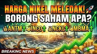 Bocoran Saham Nikel 2026: Siapa Paling Cuan Saat Pasokan Langka?