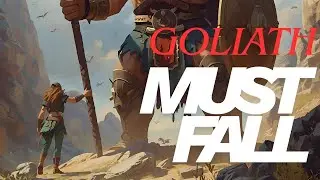 Goliath Must Fall || Slay Your Giants