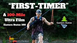 First Timer | A 100-Mile Ultra Film | Eastern States 100