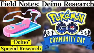 Field Notes: Deino Research Pokemon Go | Deino Community Day Ticket Research | Pokemon Go Event
