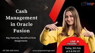 Learn Oracle Fusion Cash Management: Key Features, Benefits & Role Assignments Explained