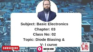 P N Junction Doide Biasing & V-I curve , chapter:03 ,Basic Electronic, Diploma in Engineering.