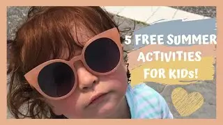 5 Free Summer Activities for Kids|Summer Bucket List|ThingsTo Do With Kids!