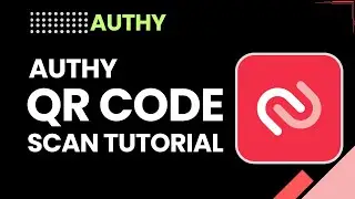 Руководство по сканированию QR-кода Authy | Как добавлять учётные записи с помощью Authy 2FA 2026
