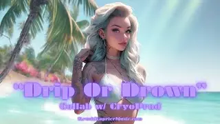 (FREE DL) &ldquo;Drip Or Drown&rdquo; [Collab w/ @cryoprod1 ] (Gunna/Future type Trap beat)