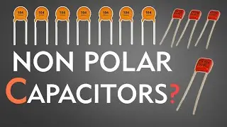 Types of capacitors part 2 Non polar Capacitors