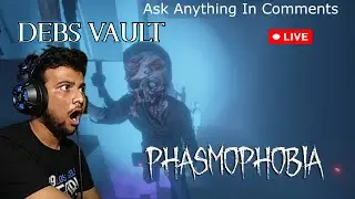 Phasmophobia Live In 2023 | Live Phasmophobia | Phasmophobia Ask Anything In the Comment #hororgame