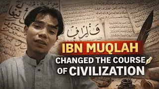 IBN MUQLAH CHANGED THE COURSE OF CIVILIZATION !