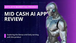 Midcash AI App Review - Know about the Bonus and daily Earing process