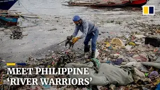 Meet the Philippine &lsquo;river warriors&rsquo; cleaning one of the world&rsquo;s most polluted rivers
