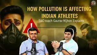 😱 Air Pollution Is Destroying Indian Athletes&rsquo; Performance &mdash; Gaurav Nijhon decodes #AirPollution