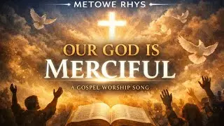 OUR GOD IS MERCIFUL | Deep Worship Gospel Song for Prayer