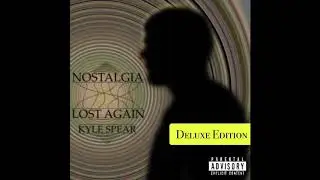NOSTALGIA - LOST AGAIN [DELUXE EDITION], an album by Kyle Spear