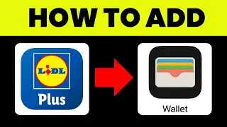 How To Add Lidl Plus Card To Apple Wallet 2025 (Step-by-Step)