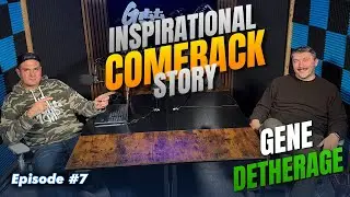 Gene Detherage &mdash; Recovery, Purpose & Rebuilding Life One Day at a Time | GITT Up Podcast