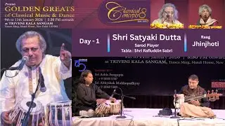 Classical Concepts - GOLDEN GREATS - Shri Satyaki Dutta (Sarod Player) Raag - Jhinjhoti  - Day - 1