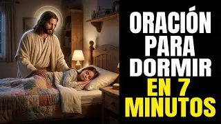 🌙✨ ORACIÓN PARA DORMIR | Escúchala y te dormirás en 7 minutos 😴🙏
