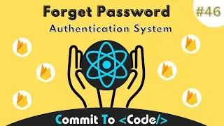 Implement Forget Password : 46 | Firebase Authentication using React Hindi  | Commit To Code
