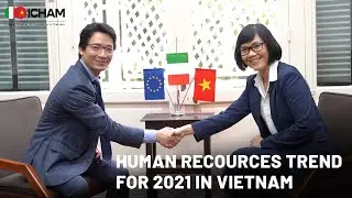 Vietnamese HR Market Part 1 | Human Resources Trend For 2021