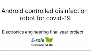 Android Controlled Disinfection Robot For Covid-19 Electronics Engineering Final Year Project