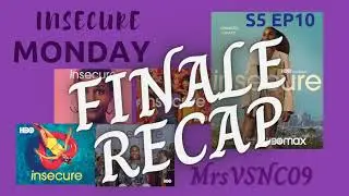 INSECURE SEASON 5 EPISODE 10 FINALE RECAP #InsecureSeason5 #InsecureHBO #SeriesFinale #MrsVSNC09