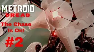 Metroid Dread Part 2: The Chase Is On!