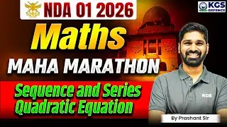 NDA 01 2026 Maths | Math's Maha Marathon | Sequence and Series Quadratic Equation | Prashant Sir