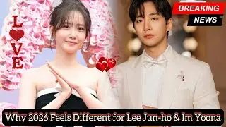 Love, Timing, and Legacy: Lee Jun-ho & Im Yoona&rsquo;s Most Defining Year Yet