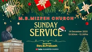M B Mizpeh Church | Sunday Worship Service | 14 December 2025 |#worship