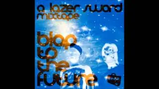 LAZER SWORD - Blap to the Future [Full Mix]